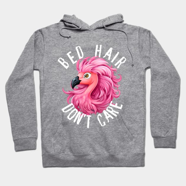 Bed Hair Don't Care - Pink Flamingo (White Lettering) Hoodie by VelvetRoom